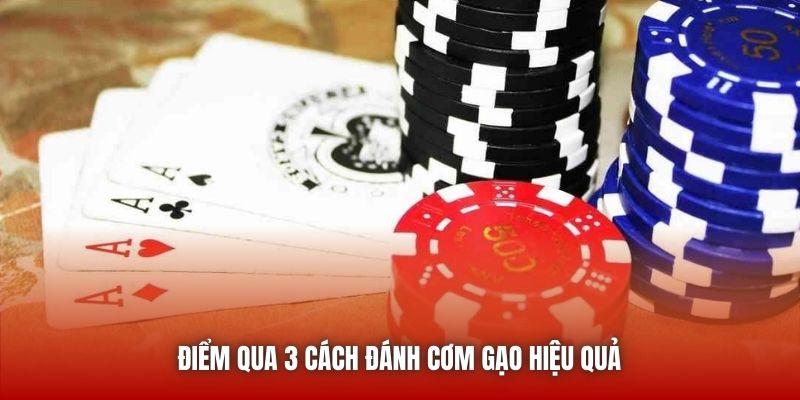 Điểm qua 3 cách đánh cơm gạo hiệu quả 