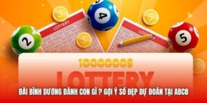 Đài Bình Dương Đánh Con Gì? Gợi Ý Số Đẹp Dự Đoán Tại ABC8