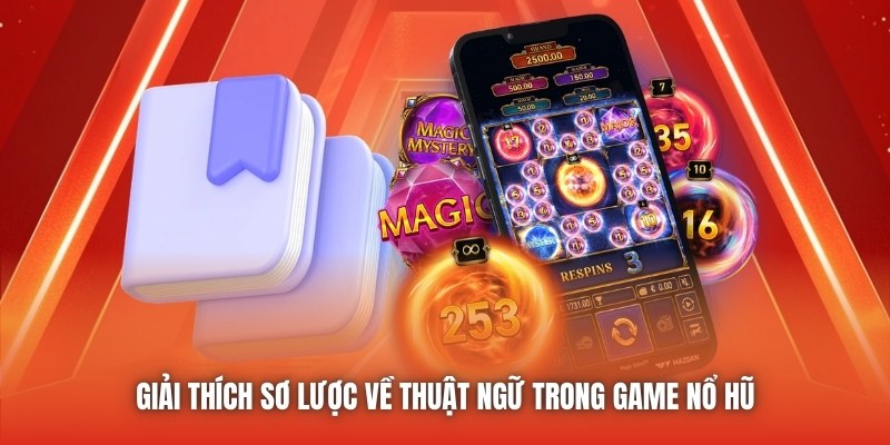 Giải thích sơ lược về thuật ngữ trong game nổ hũ